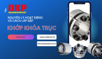 Nguyên lý hoạt động và cách lắp đặt khớp khóa trục Locking Assembly