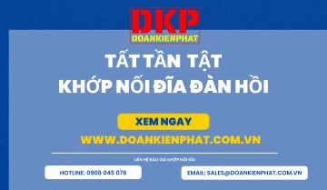 TẤT TẦN TẬT VỀ KHỚP NỐI ĐĨA ĐÀN HỒI - ĐOÀN KIÊN PHÁT